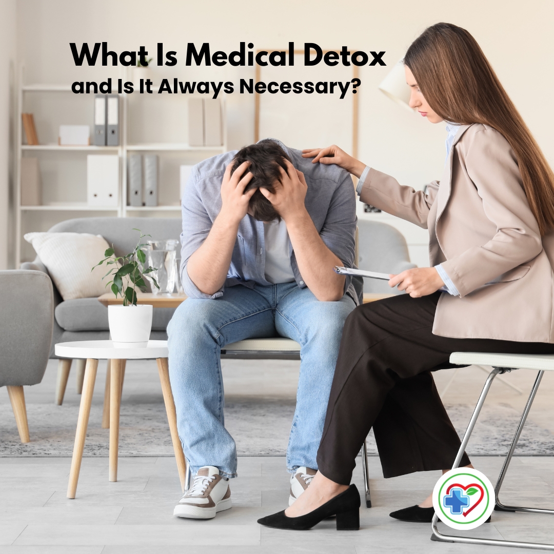 What Is Medical Detox and Is It Always Necessary?