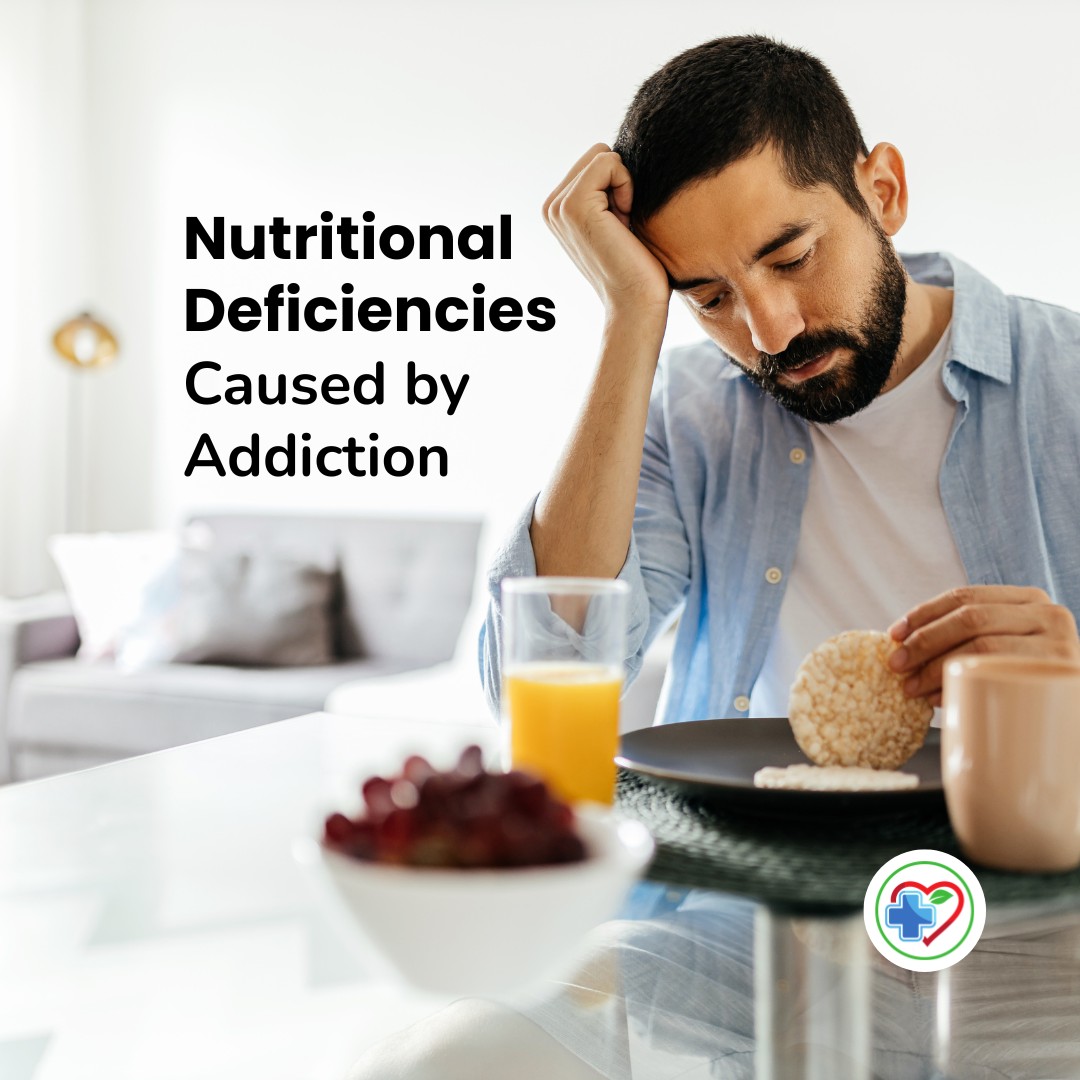 Nutritional Deficiencies Caused by Addiction